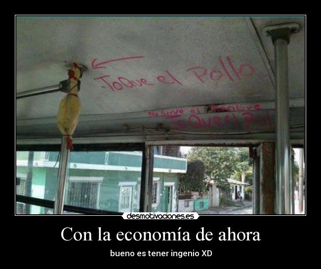 Con la economía de ahora - 