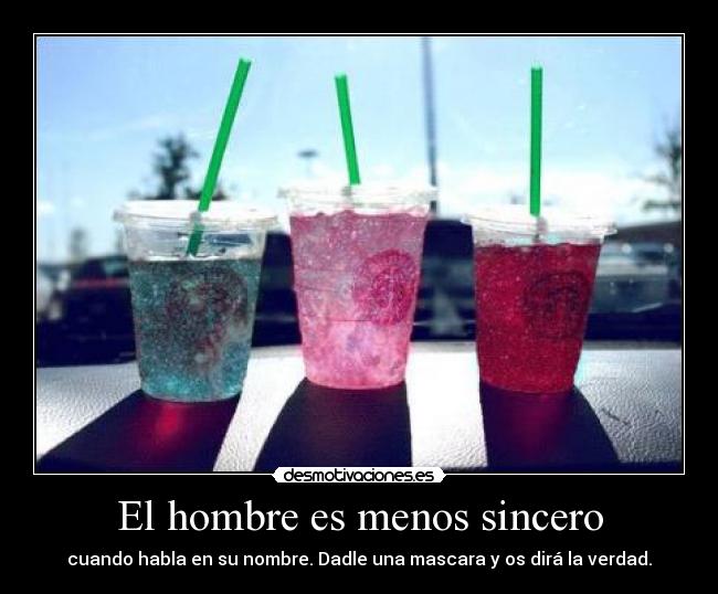 El hombre es menos sincero - 