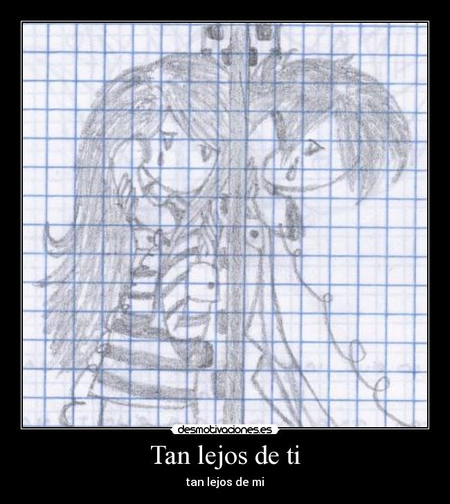 Tan lejos de ti - tan lejos de mi