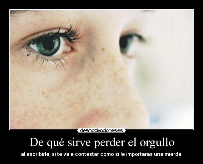 De qué sirve perder el orgullo -