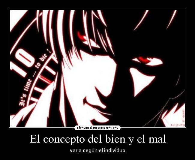 El concepto del bien y el mal - varia según el individuo