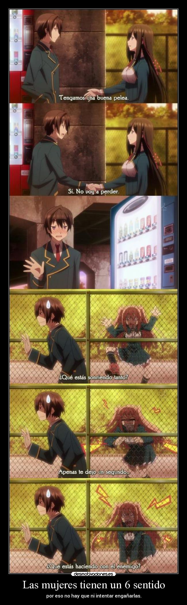 Las mujeres tienen un 6 sentido - por eso no hay que ni intentar engañarlas.