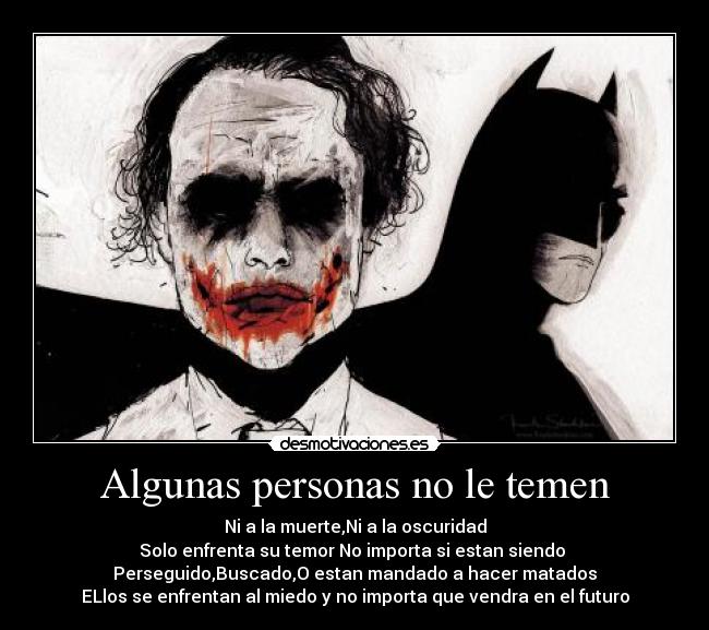 Algunas personas no le temen -