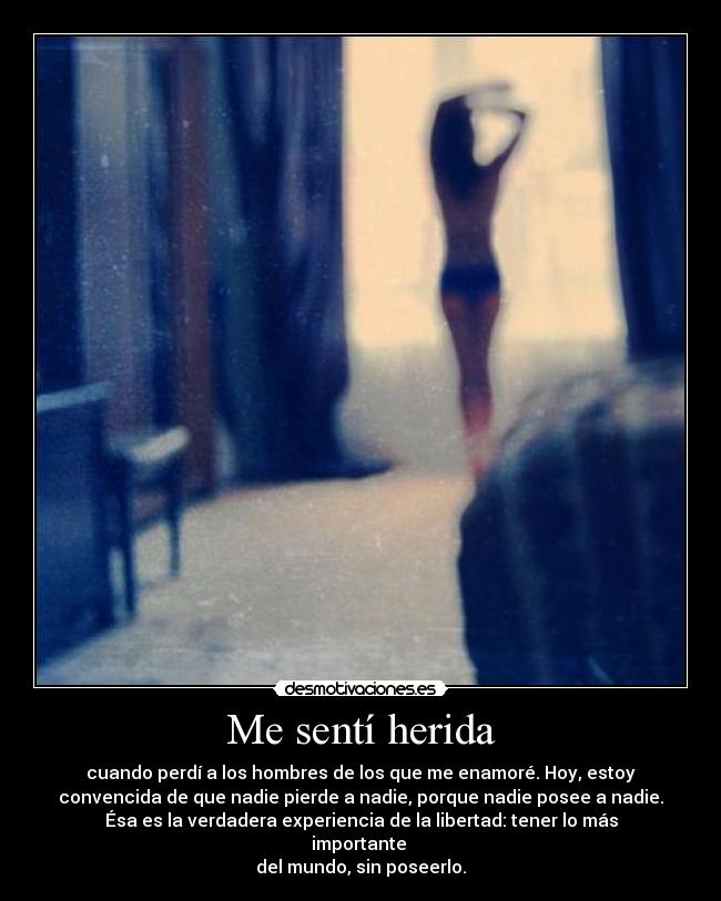 Me sentí herida -
