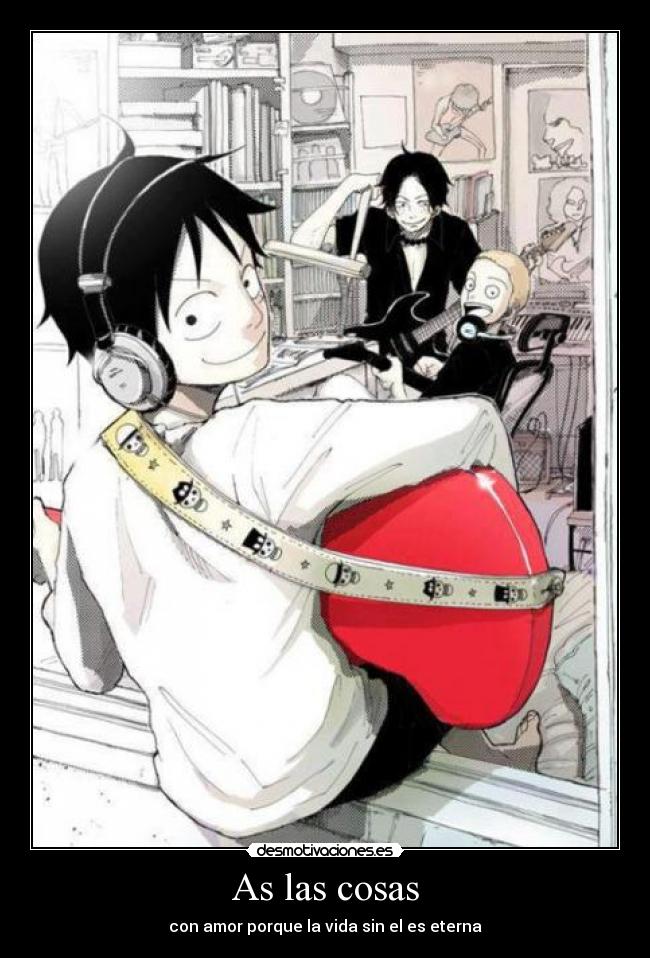 As las cosas - con amor porque la vida sin el es eterna