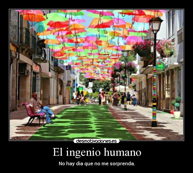 El ingenio humano - No hay dia que no me sorprenda.