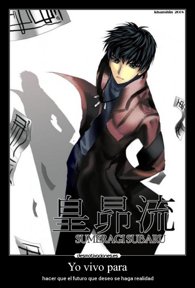 Yo vivo para - hacer que el futuro que deseo se haga realidad