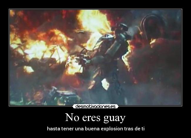 No eres guay - hasta tener una buena explosion tras de ti