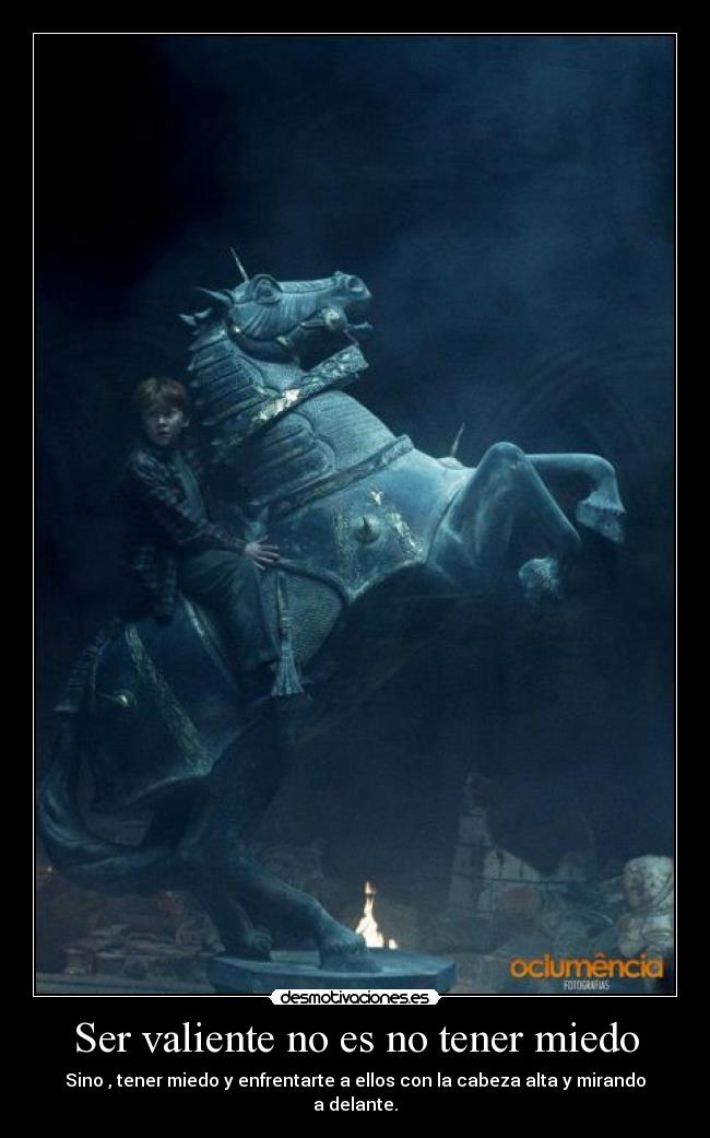 Ser valiente no es no tener miedo - 