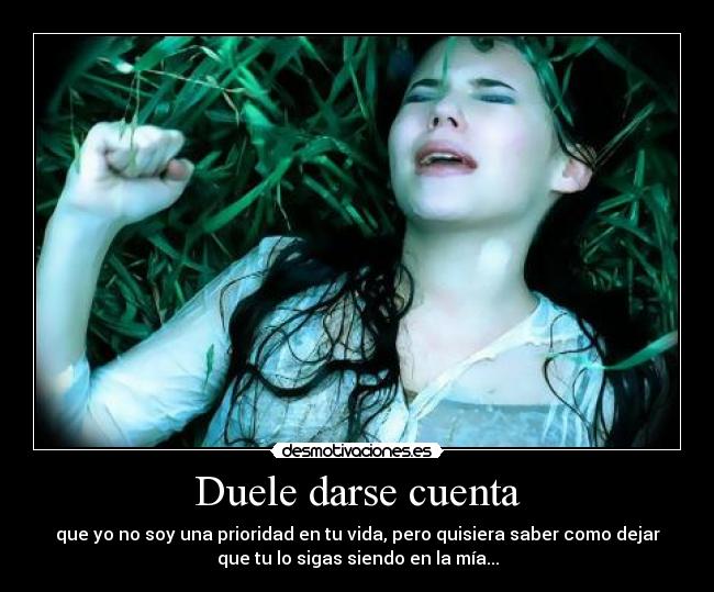 Duele darse cuenta - 