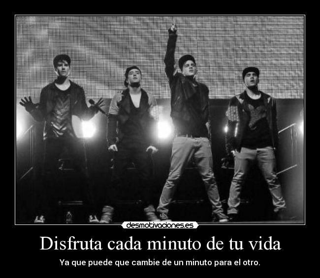 Disfruta cada minuto de tu vida - 