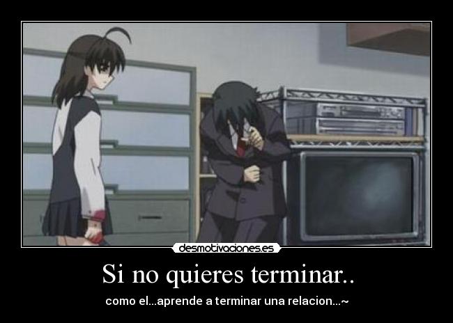 Si no quieres terminar.. - 