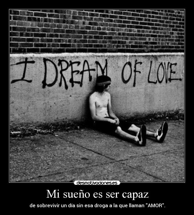 Mi sueño es ser capaz -