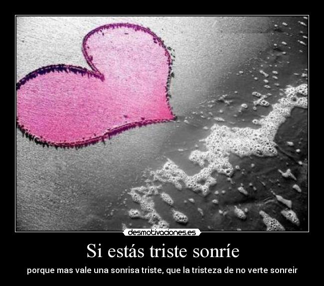 Si estás triste sonríe - 