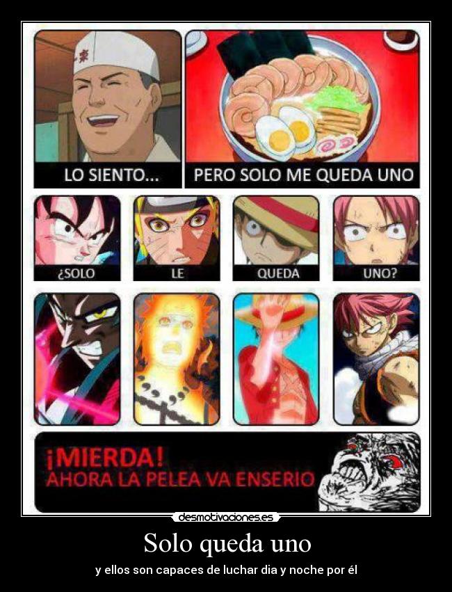 Solo queda uno - y ellos son capaces de luchar dia y noche por él