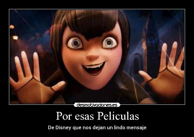 Por esas Peliculas - De Disney que nos dejan un lindo mensaje