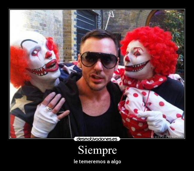 Siempre - le temeremos a algo