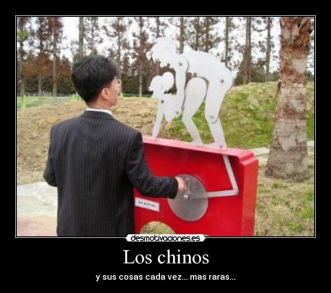 Los chinos - y sus cosas cada vez... mas raras...