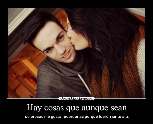 Hay cosas que aunque sean -