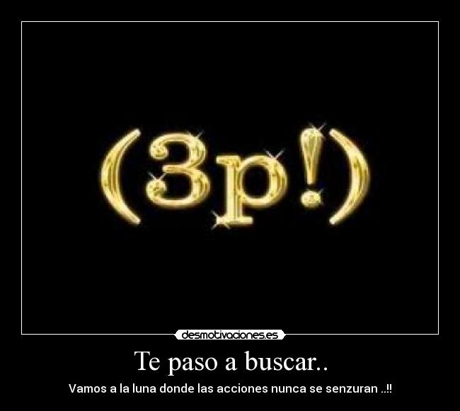 Te paso a buscar.. -