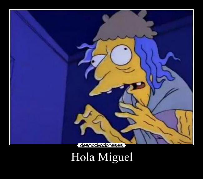 Hola Miguel -