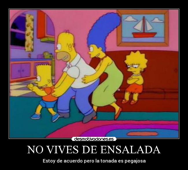 NO VIVES DE ENSALADA - Estoy de acuerdo pero la tonada es pegajosa