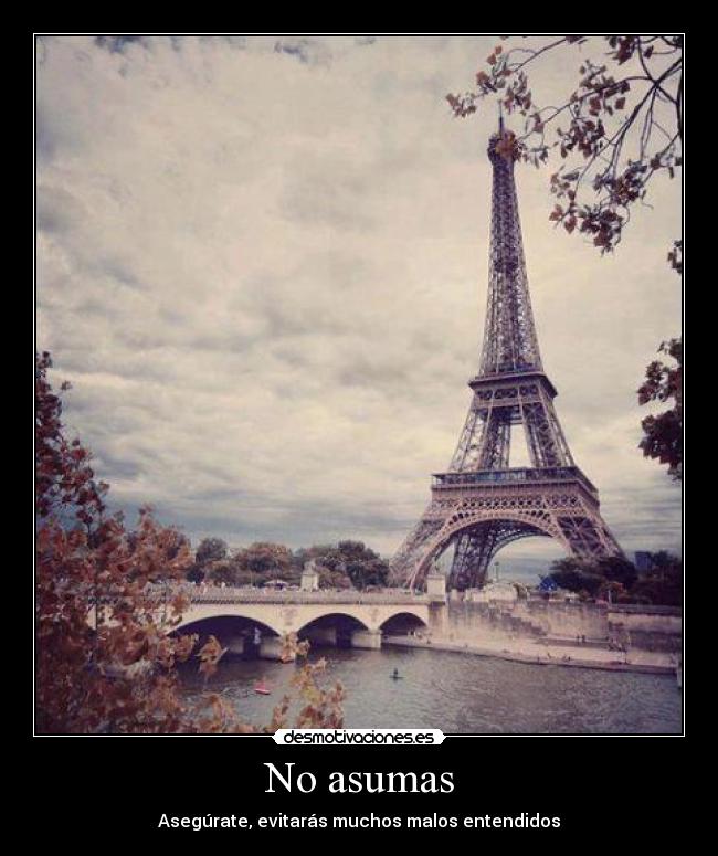 No asumas - Asegúrate, evitarás muchos malos entendidos