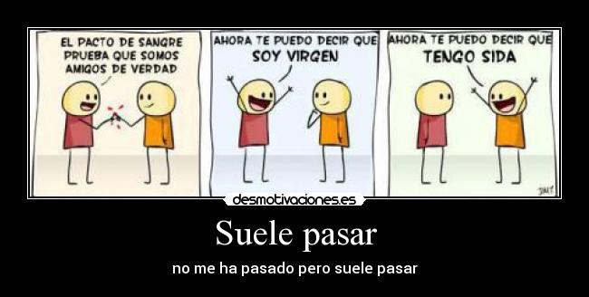 Suele pasar -