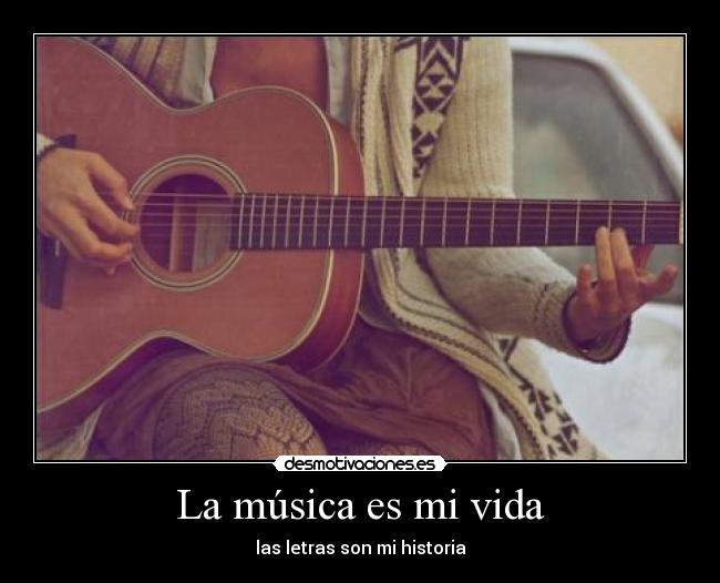 carteles musica vida music life the lyrics are story desmotivaciones