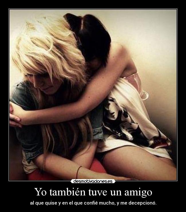 Yo también tuve un amigo -