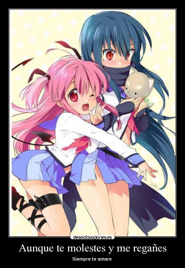 Aunque te molestes y me regañes -