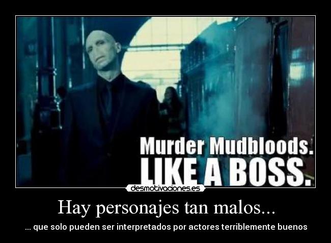 Hay personajes tan malos... -