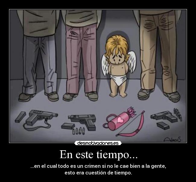 En este tiempo... - ...en el cual todo es un crimen si no le cae bien a la gente,
esto era cuestión de tiempo.