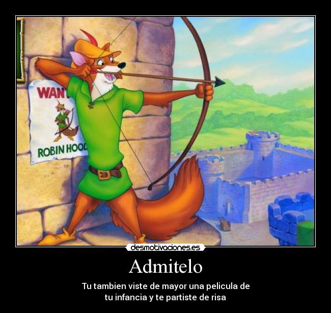 Admitelo - Tu tambien viste de mayor una pelicula de
tu infancia y te partiste de risa