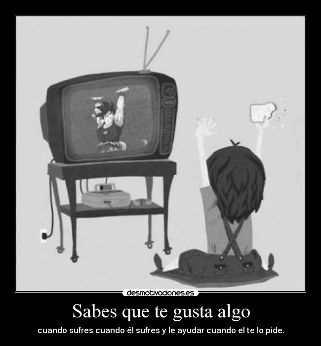 Sabes que te gusta algo - 