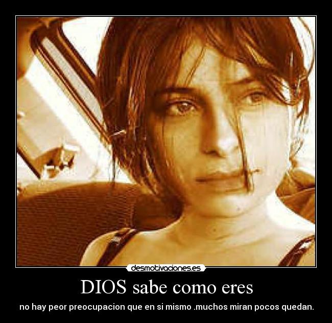 DIOS sabe como eres -