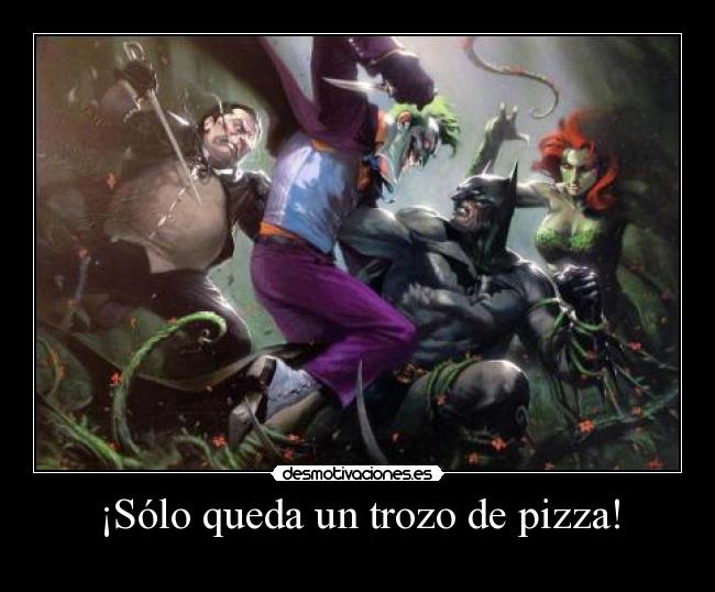 ¡Sólo queda un trozo de pizza! - 