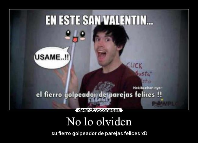 No lo olviden - su fierro golpeador de parejas felices xD