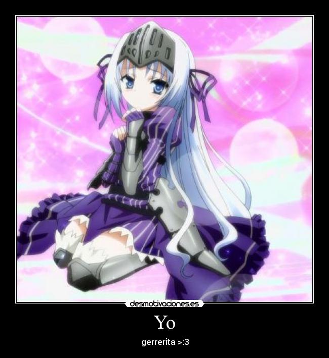Yo - gerrerita >:3