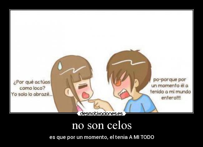 no son celos - 
