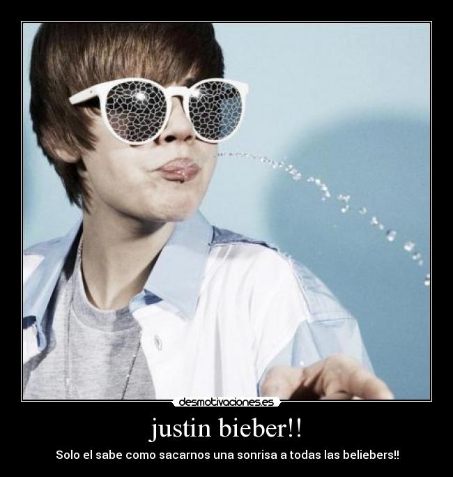 justin bieber!! - Solo el sabe como sacarnos una sonrisa a todas las beliebers!!