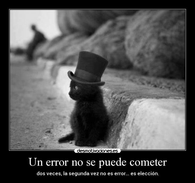 Un error no se puede cometer -
