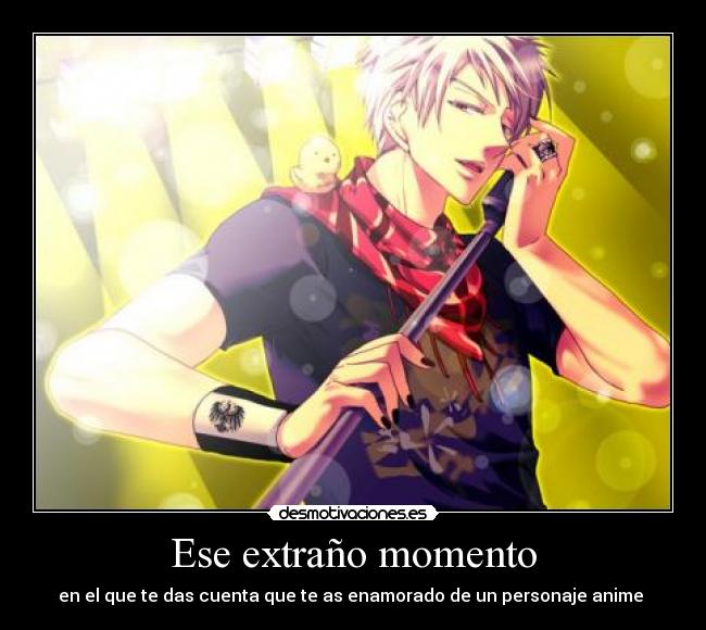 Ese extraño momento - en el que te das cuenta que te as enamorado de un personaje anime