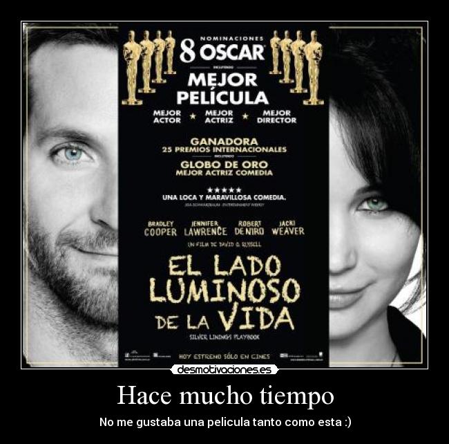 Hace mucho tiempo - No me gustaba una pelicula tanto como esta :)