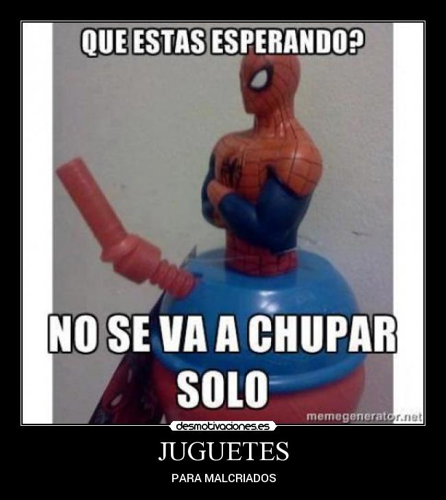 JUGUETES - PARA MALCRIADOS