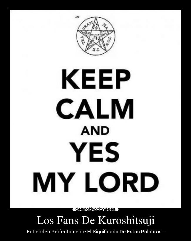 Los Fans De Kuroshitsuji - Entienden Perfectamente El Significado De Estas Palabras...
