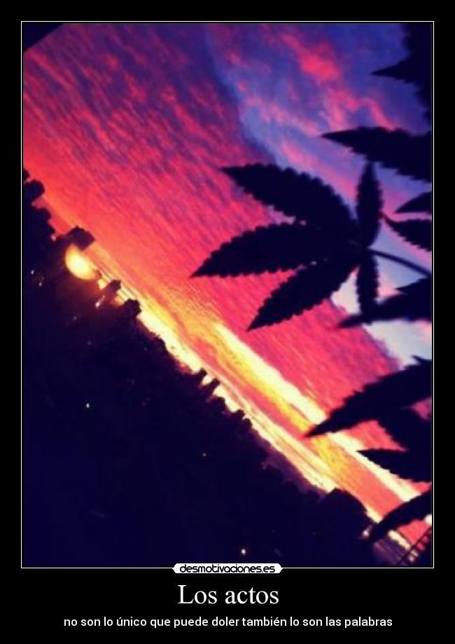 Los actos - no son lo único que puede doler también lo son las palabras