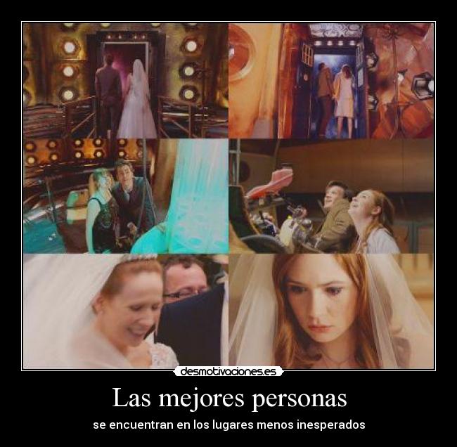 Las mejores personas - se encuentran en los lugares menos inesperados