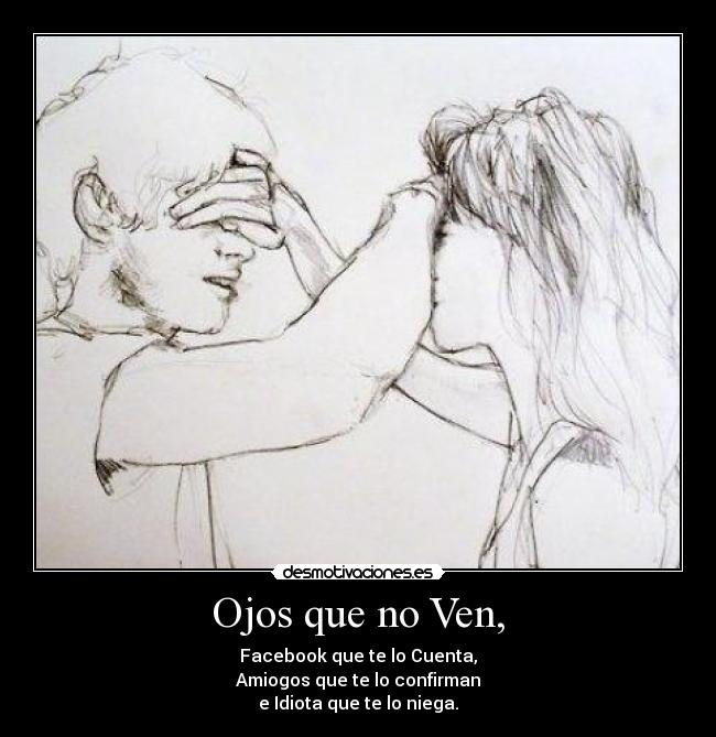 Ojos que no Ven, - 