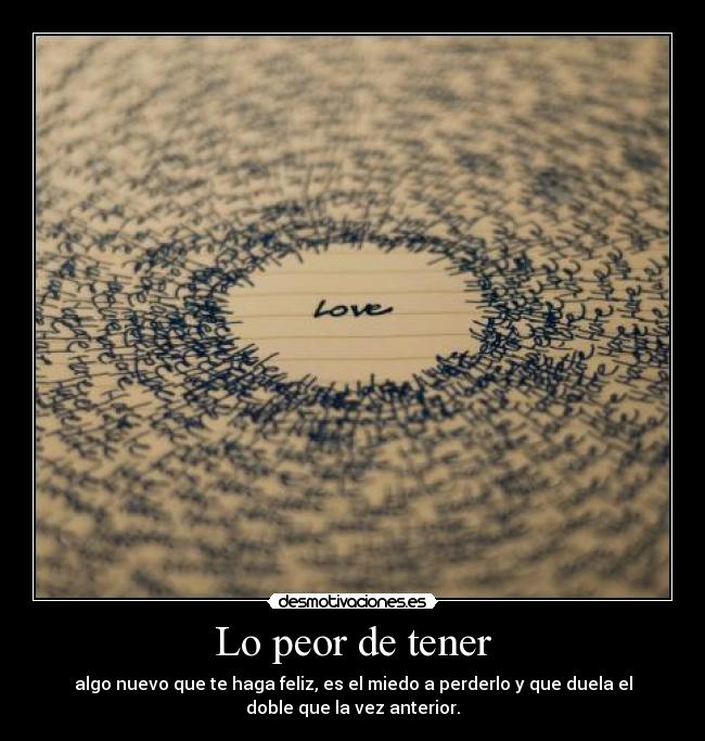 Lo peor de tener -